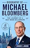  BIOGRAPHY OF MICHAEL BLOOMBERG : The Journey of a Self-Made Billionaire (English Edition)
