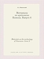 Materials on the archeology of Caucasus. Issue 6 5519425027 Book Cover