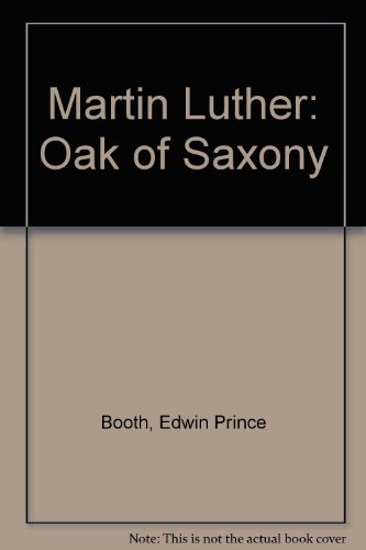 Martin Luther: Oak of Saxony B0007DMKI0 Book Cover