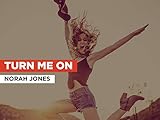  Turn Me On im Stil von Norah Jones