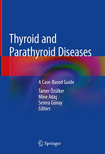 Thyroid and Parathyroid Diseases: A Case-Based Guide view 2