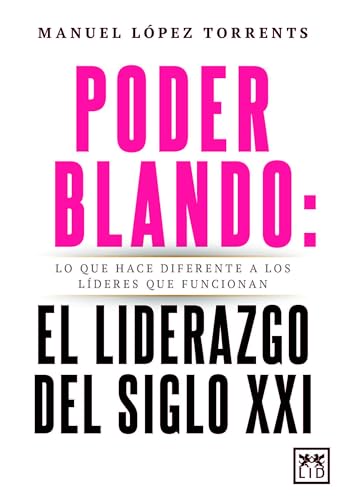 Poder blando: el liderazgo del siglo XXI