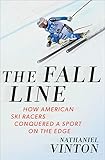 alpine line dance  The Fall Line: How American Ski Racers Conquered a Sport on the Edge