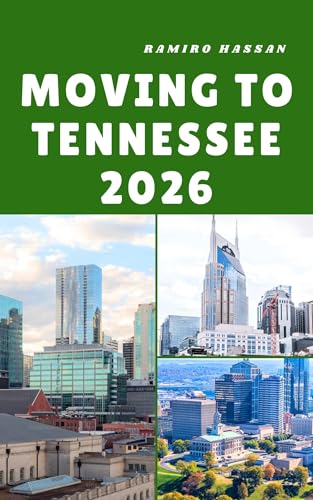 MOVING TO TENNESSEE 2026: Building a New Life Amid Tennessee’s Scenic Beauty, Southern Charm, and Growing Opportunities