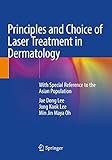 Principles and Choice of Laser Treatment in Dermatology: With Special Reference to the Asian Population