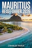 Mauritius Reiseführer 2026: Insider-Tipps, Top-Routen & Kulturerlebnis für deinen Traumurlaub – Strände, Natur, Essen & Abenteuer