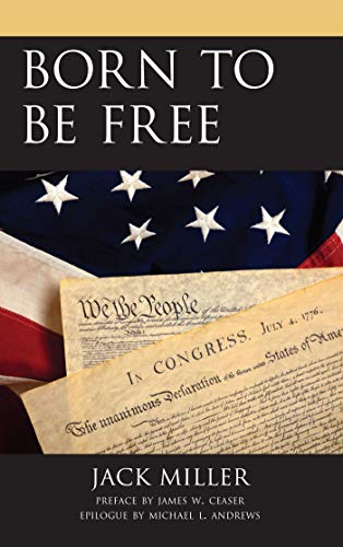 born to be free kindle edition by miller jack ceaser james w politics social sciences kindle ebooks amazon com amazon com