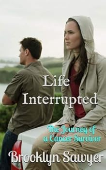 Paperback Life Interrupted: The Journey of a Cancer Survivor Book