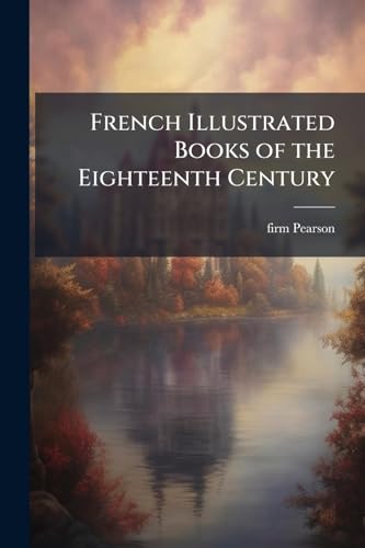 French Illustrated Books of the Eighteenth Century