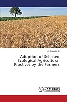 Adoption of Selected Ecological Agricultural Practices by the Farmers 3659719390 Book Cover