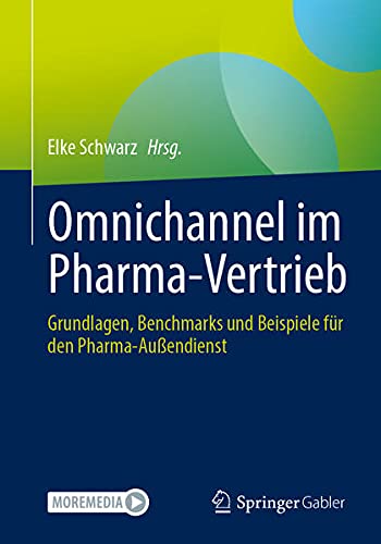 Springer Omnichannel im Pharma-Vertrieb: Grundlagen, Benchmarks und Beispiele für den Pharma-Außendienst