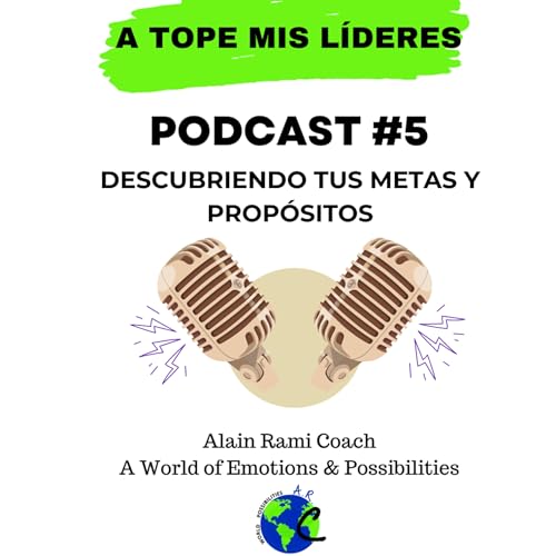 Episodio 5. 🎧 Descubriendo tus Metas y Objetivos 🌟