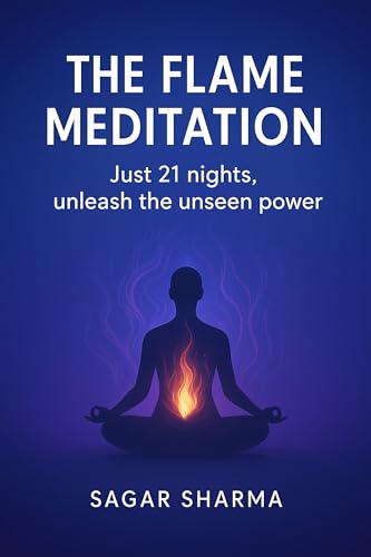 The Flame Meditation: Just 21 Nights, Unleash the Unseen Power (English Edition)