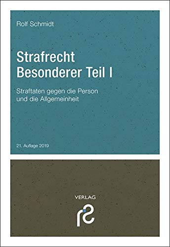 Strafrecht Besonderer Teil I: Straftaten gegen die Person und die Allgemeinheit Strafrecht Besonderer Teil I: Straftaten gegen die Person und die Allgemeinheit
