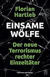 hartleben  Einsame Wölfe: Der neue Terrorismus rechter Einzeltäter