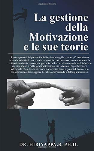 La gestione della Motivazione: La gestione della Motivazione e le sue teorie