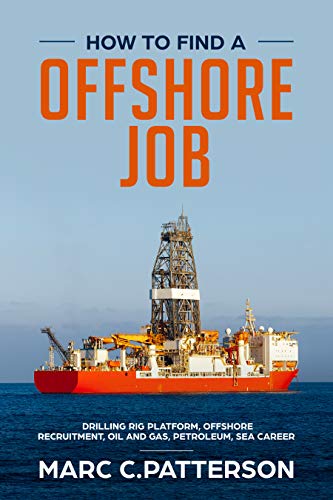 How to Find a Offshore Job: drilling rig platform, offshore recruitment, oil and gas, petroleum, sea career
