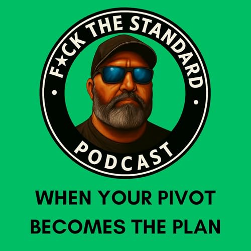 Episode 5 - When Your Pivot Becomes the Plan: Rebuilds, Detours and Staying in the Game