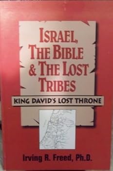 Israel, the Bible, and the Lost Tribes: King David's Lost Throne