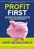 Profit First: Ein einfaches System, jedwedes Unternehmen von einem kapitalfressenden Monster in eine Geldmaschine zu verwandeln (budrich Inspirited)