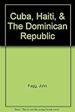 Cuba, Haiti, & The Dominican Republic