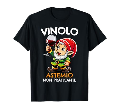 Nano Vinolo Astemio Non Praticante Divertente Amanti Vino Maglietta