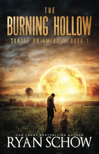 The Burning Hollow: A Post-Apocalyptic Survival Thriller Series (Sunset on America)
