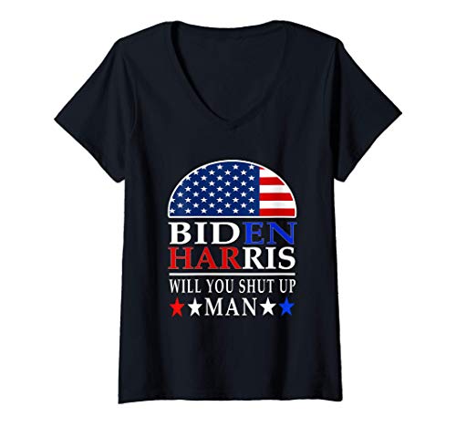 Donna Will You Shut Up Man Joe Biden 2020 Anti Trump quote gift Maglietta con Collo a V