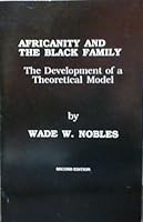 Africanity and the Black Family: The Development of a Theoretical Model 0939205017 Book Cover