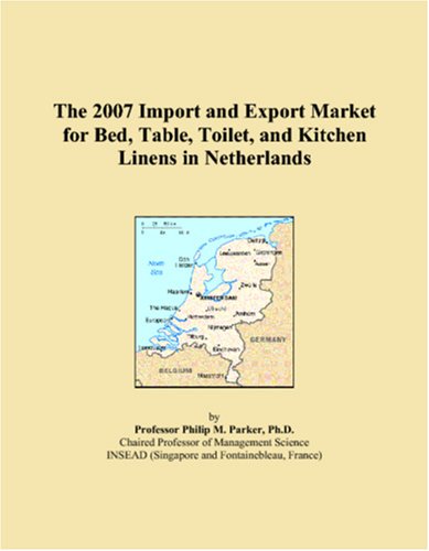 The 2007 Import and Export Market for Bed, Table, Toilet, and Kitchen Linens in Netherlands