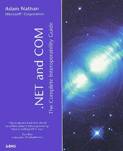 .Net and Com: The Complete Interoperability Guide