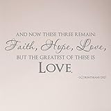 44'x22' and Now These Three Remain Faith Hope Love But The Greatest of These is Love 1 Corinthians 13:13 Christian Bible Scripture Verse Wedding Anniversary Wall Decal Sticker Mural Home Decor