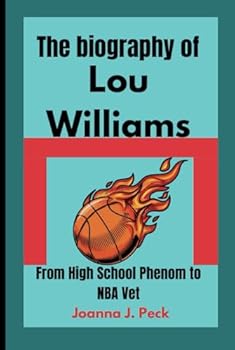 Hardcover The biography of Lou Williams: From High School Phenom to NBA Vet Book
