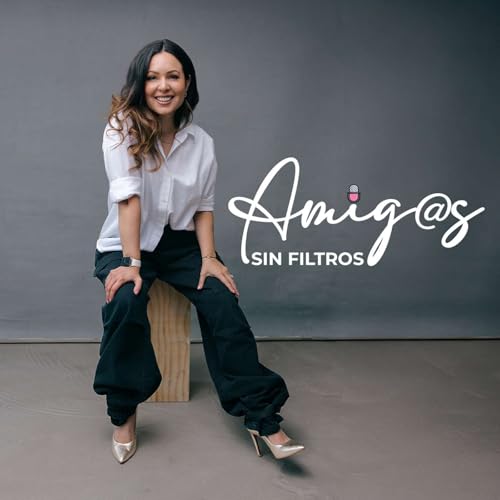 AMIGAS Sin Filtros by Zoila Luz cover art