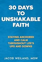 30 Days to Unshakable Faith: Staying Anchored and Calm Throughout Life’s Ups and Downs 1971279021 Book Cover