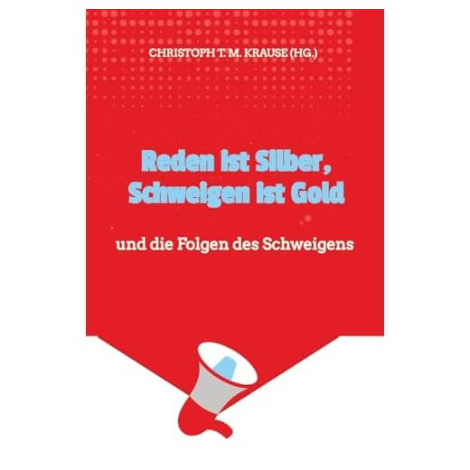 Reden ist Silber, Schweigen ist Gold: und die Folgen des Schweigens