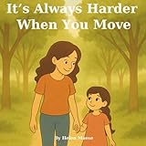 It's Always Harder When You Move