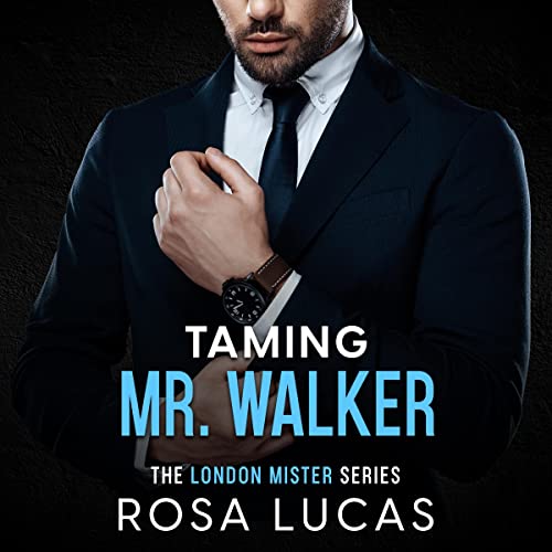 Taming Mr. Walker The London Mister Series, Book 1 (Audio Download