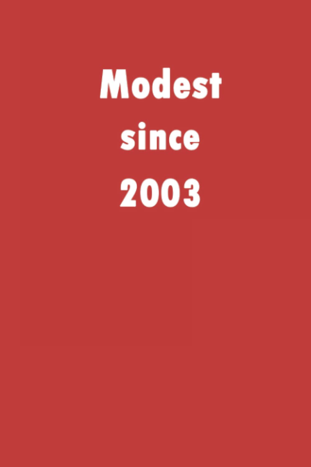 Modest since 2003: A good notebook gift for who's born in 2003, blank lined notebook journal - 120 pages - 6 x 9 inches
