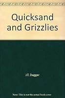 Quicksand and Grizzlies 0816773181 Book Cover