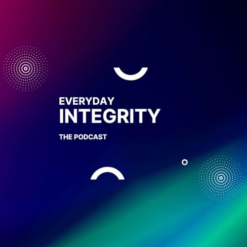 EVERYDAY INTEGRITY - THE PODCAST cover art