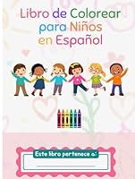 Libro de Colorear para Niños en Español (Spanish Edition) B0F5PYCCW6 Book Cover
