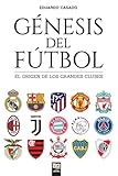 Génesis del Fútbol (Versión Reducida) (Spanish Edition)