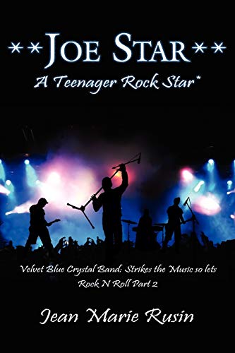 **Joe Star** A Teenager Rock Star*: Velvet Blue Crystal Band: Strikes the Music so lets Rock N Roll Part 2