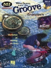 Werken Aan De Groove Voor Drummers: Verbeter Je Timing En Feel (BATTERIE)