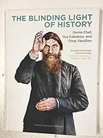 The Blinding Light of History Genia Chef, Ilya Kabakov, and Oleg Vassilliev B07FL7H3L9 Book Cover
