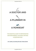 A Doctor and a Plumber in a Rowboat: The Essential Guide to Improvisation 1501000535 Book Cover
