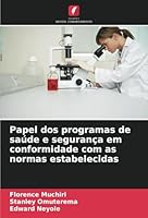 Papel dos programas de saúde e segurança em conformidade com as normas estabelecidas (Portuguese Edition) 620875139X Book Cover