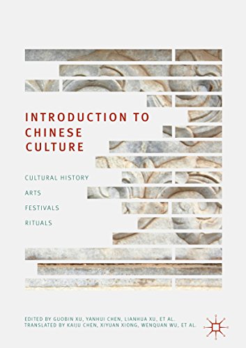 Introduction to Chinese Culture: Cultural History, Arts, Festivals and Rituals (English Edition)