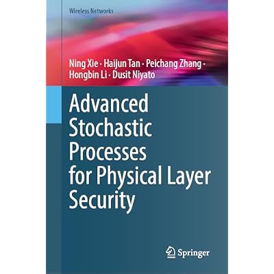 Advanced Stochastic Processes for Physical Layer Security